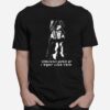 Chrissy Wake If I Dont Like This T-Shirt