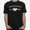 Christ Makes My Heartbeat T-Shirt