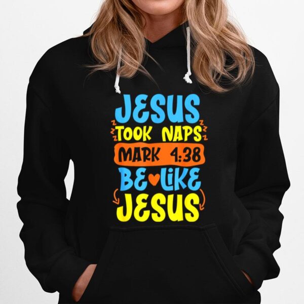 Christian Bible Verse Jesus Took Naps Mark 438 Hoodie