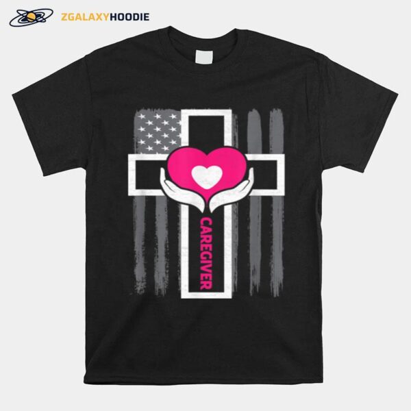 Christian Caregiver Jesus Christ Usa Flag Caregiver T-Shirt