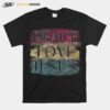 Christian Faith Apparel Peace Love Jesus T-Shirt