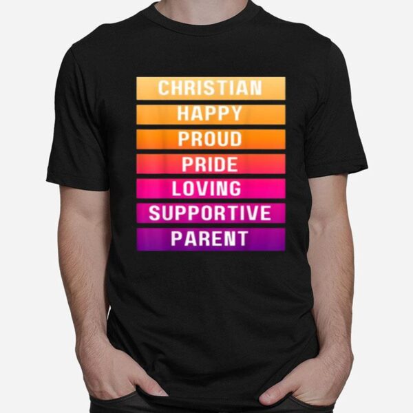 Christian Happy Proud Pride Loving Supportive Parent T-Shirt