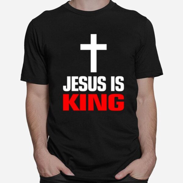 Christian King Cross Jesus Is King T-Shirt