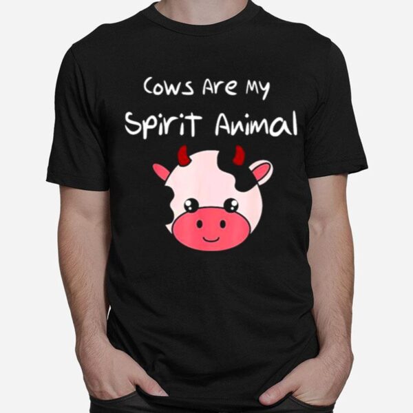 Cows Are My Spirit Animal T-Shirt