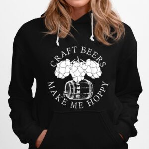 Craft Beers Make Me Hoppy Hoodie