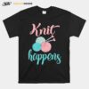 Crafting Knit Happens Crafter Ladies Knitting T-Shirt