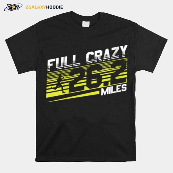 Crazy 262 Miles For Marathon Runner T-Shirt