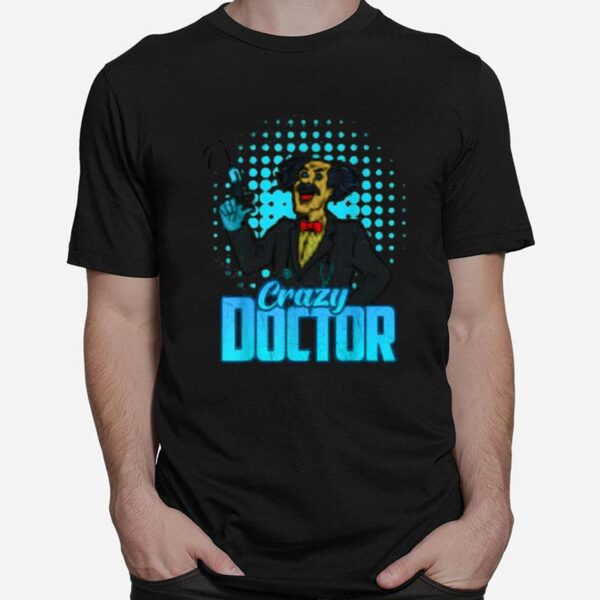 Crazy Doctor Syringe Scientist Science Laboratory Professor T-Shirt