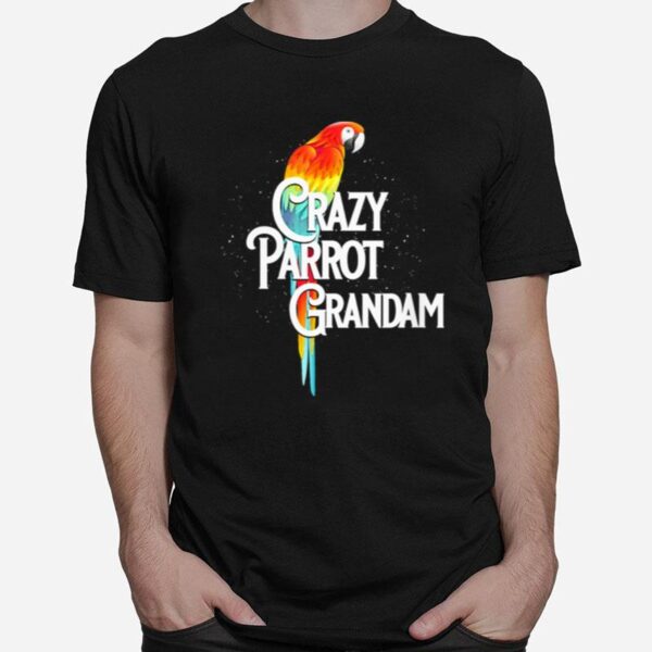 Crazy Parrot Grandam Grandma Humor Nana Bird Watching T-Shirt