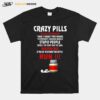 Crazy Pills Extra Strenght Take 1 Every Two Hours Stupid People Warning Run T-Shirt