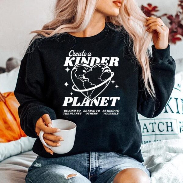 Create A Kinder Planet Be Kind Aesthetic Trend Sweater