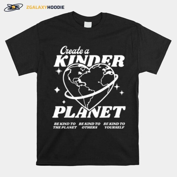 Create A Kinder Planet Be Kind Aesthetic Trend T-Shirt