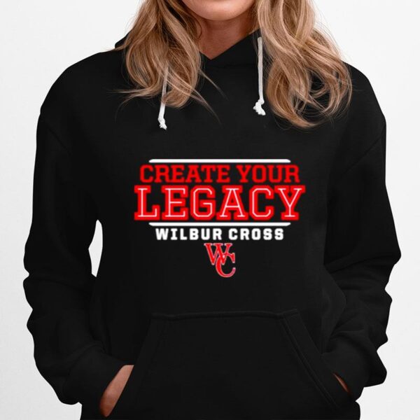 Create Your Legacy Wilbur Cross Governors Hoodie