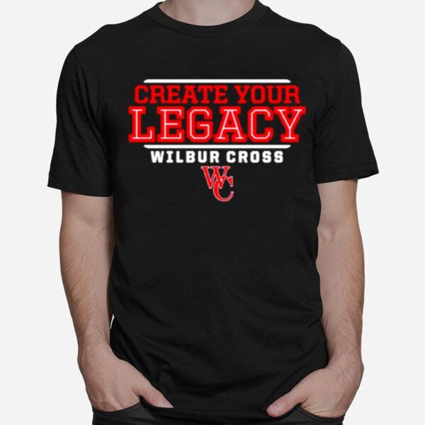 Create Your Legacy Wilbur Cross Governors T-Shirt