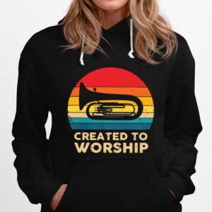 Created To Worship Vintage Tshirt Hoodie