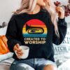 Created To Worship Vintage Tshirt Sweater