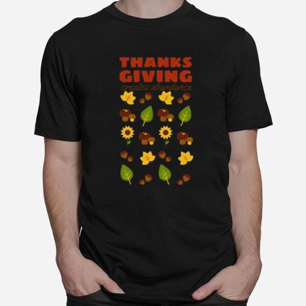 Creates Abundance Famous Quotes About Thanksgiving T-Shirt