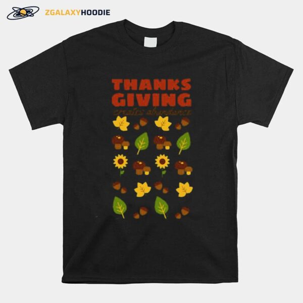 Creates Abundance Famous Quotes About Thanksgiving T-Shirt