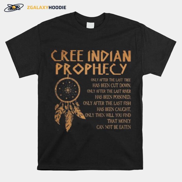 Cree Indian Prophecy T-Shirt