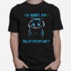 Creepy Cat Im Sorry Did I Roll My Eyes Out Loud T-Shirt