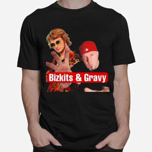 Cringey Tees Bizkits And Gravy T-Shirt