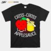 Criss Cross Applesauce T-Shirt