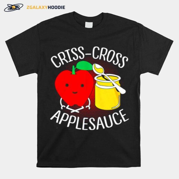 Criss Cross Applesauce T-Shirt