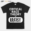 Critical Race Theory Is Racist T-Shirt