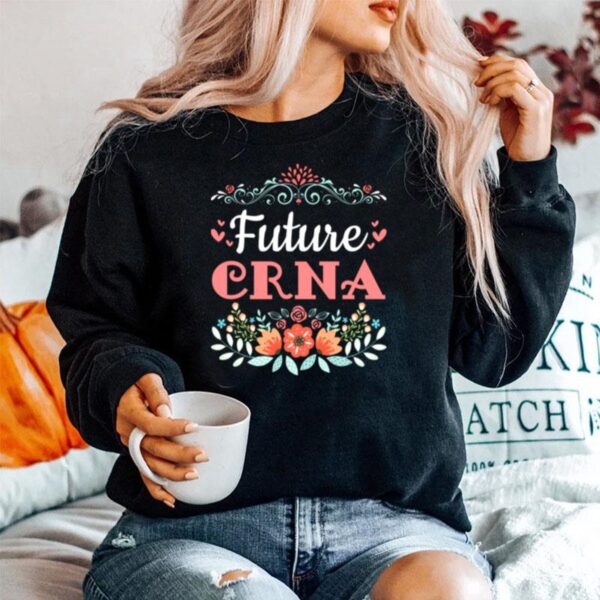 Crna Nurse Anesthetist Anesthesiologist Rn Floral Sweater