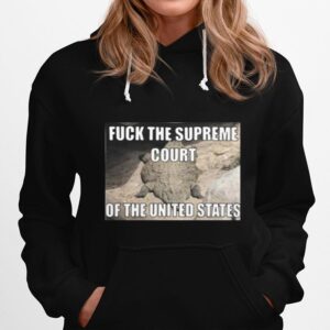 Crocodile Fuck The Supreme Court Of The United States Hoodie