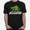 Crocodile See You Later Alligator T-Shirt