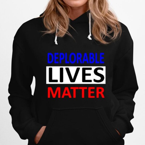 Deplorable Lives Matter Hoodie