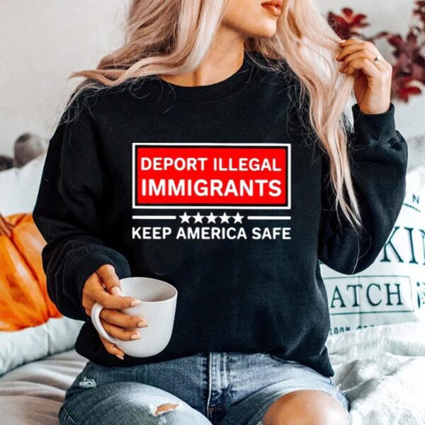 Deport Illegal Immigrants Keep America Safe Stars Sweater