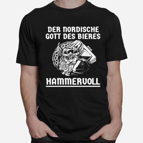 Der Nordische Gott Des Bieres Hammervoll T-Shirt