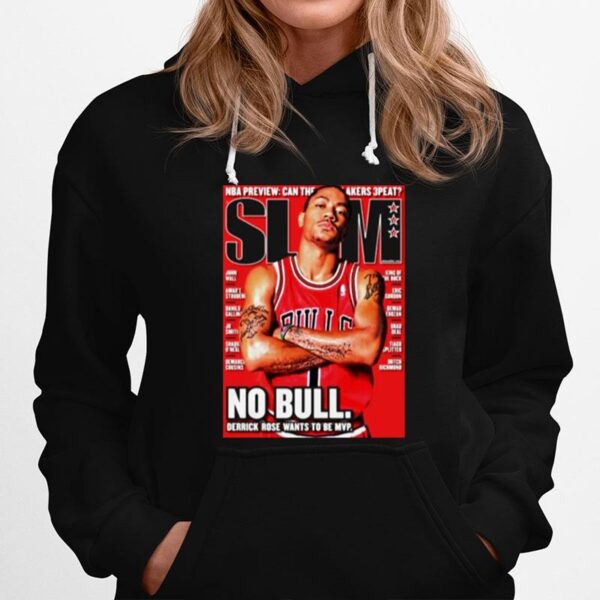 Derrick Rose Slam No Bull Derrick Rose Wants To Be Mvp Hoodie