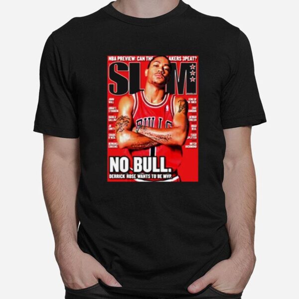 Derrick Rose Slam No Bull Derrick Rose Wants To Be Mvp T-Shirt