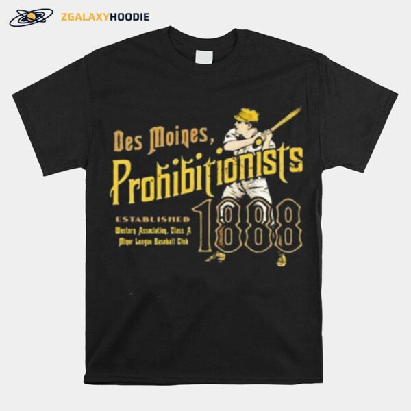 Des Moines Prohibitionists Iowa Vintage Defunct Baseball Teams T-Shirt