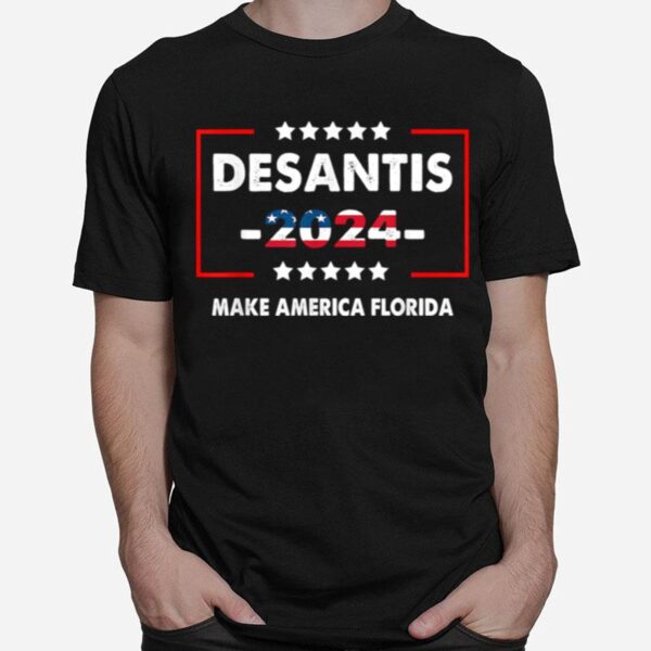 Desantis 2024 Make America Florida Election American Flag T-Shirt