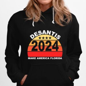 Desantis 2024 Make American Florida Hoodie