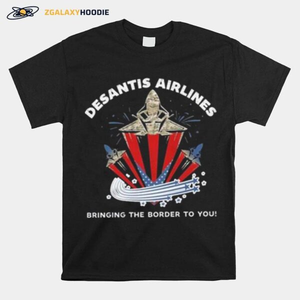 Desantis Airlines Bringing The Border To You 2022 T-Shirt