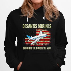 Desantis Airlines Bringing The Border To You American Flag Hoodie