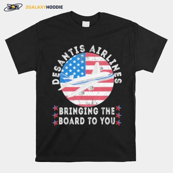 Desantis Airlines Bringing The Border To You Us Flag T-Shirt