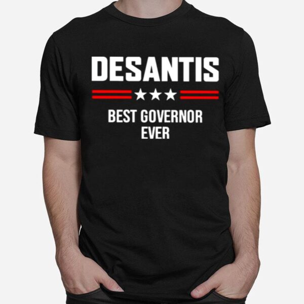 Desantis Best Governor Ever T-Shirt