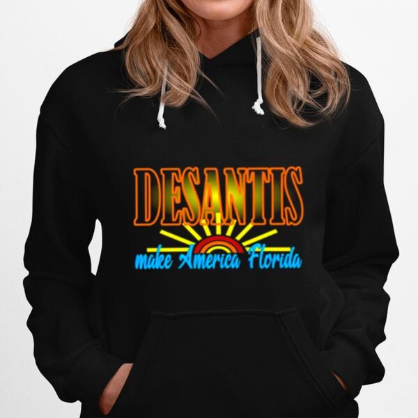 Desantis Make America Florida Hoodie