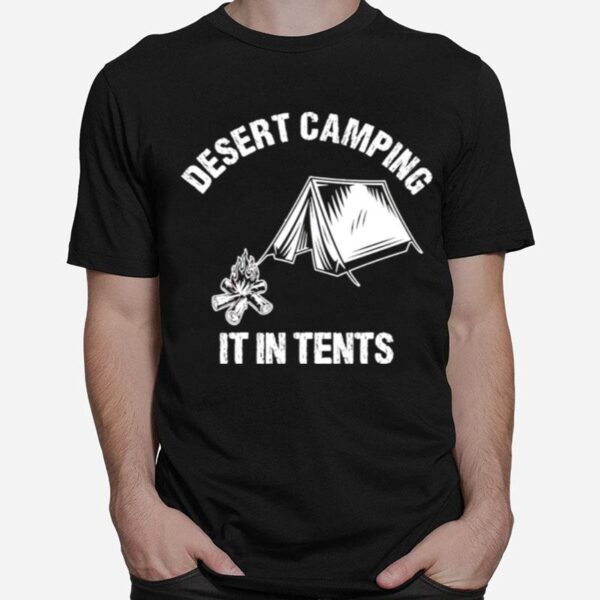 Desert Camping It In Tents T-Shirt