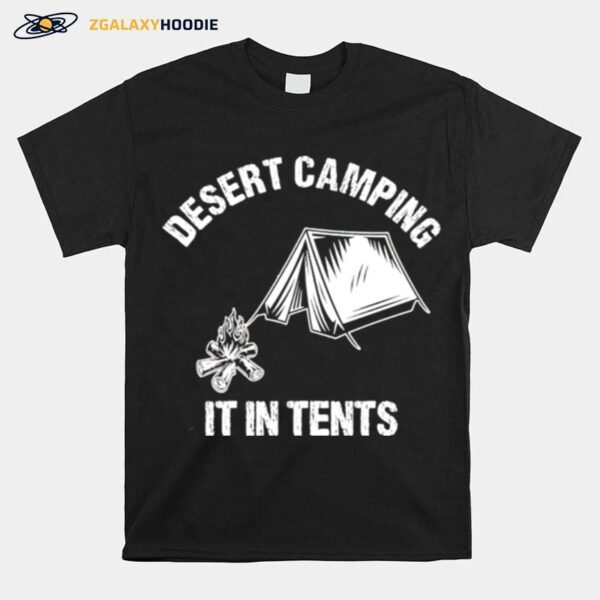 Desert Camping It In Tents T-Shirt