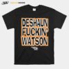 Deshaun Fuckin Watson Bitch I Need A Massage T-Shirt