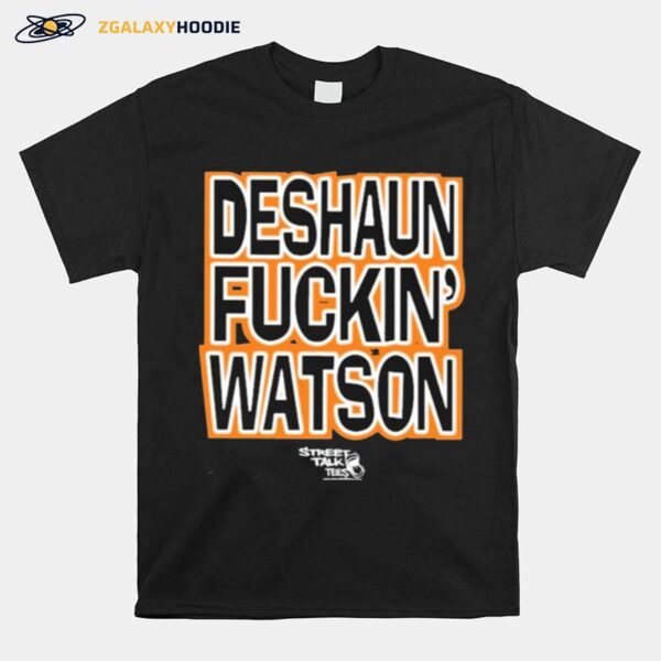 Deshaun Fuckin Watson Bitch I Need A Massage T-Shirt