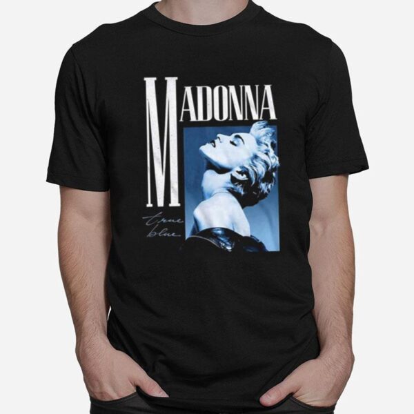 Design True Love Madonna The Legend Singer T-Shirt