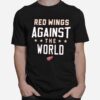 Detroit Red Wings Against The World T-Shirt